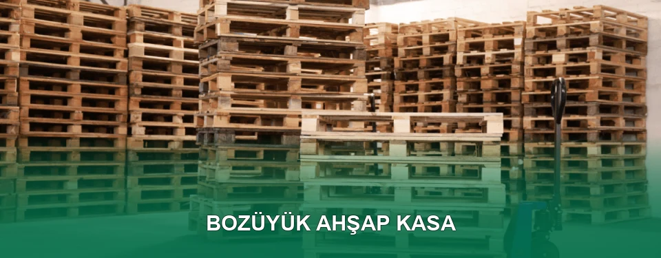 Bozüyük Ahşap Kasa İmalatı
