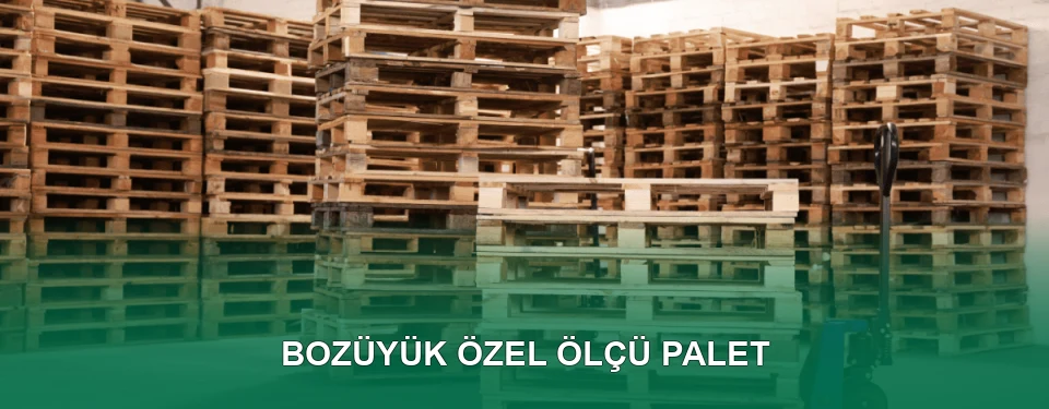 Bozüyük Özel Ölçü Palet İmalatı