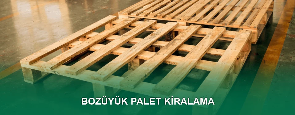 Bozüyük Palet Kiralama Hizmeti