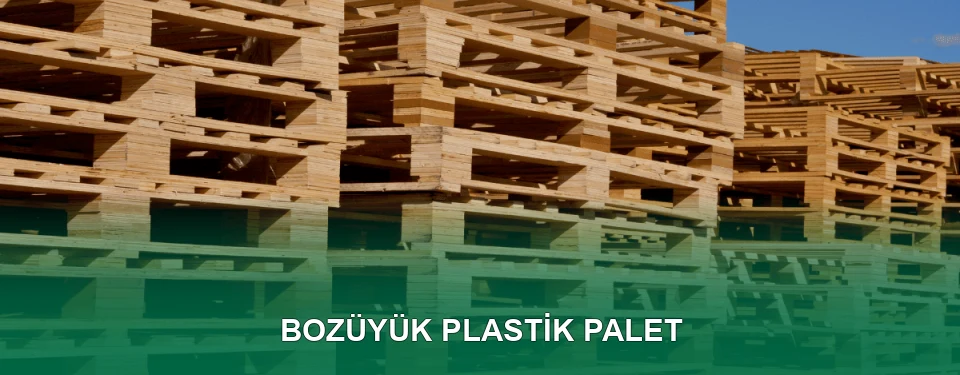 Bozüyük Plastik Palet Satışı